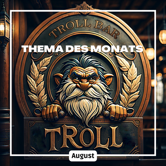 Troll Bar - Thema des Monats August